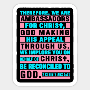 2 Corinthians 5:20 We Are Ambassadors For Christ Sticker